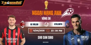 Soi Kèo AC Milan Vs Atalanta 01h45 Ngày 11/05 - Vòng 36 Serie A 2 ac-milan-vs-atalanta-bds-11-5