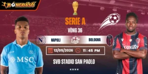 Soi Kèo Napoli Vs Bologna 01h45 12/05 - Vòng 36 Serie A 1 napoli-vs-bologna-bds-12-5
