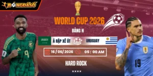 Soi Kèo Ả Rập Xê Út Vs Uruguay 05h00 Ngày 16/06 - Bảng H World Cup 2026 10 a-rap-xe-ut-vs-uruguay-bds-16-6