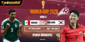 Soi Kèo Mexico Vs Hàn Quốc 08h00 Ngày 19/06 - Bảng A World Cup 2026 7 mexico-vs-han-quoc-bds-19-6
